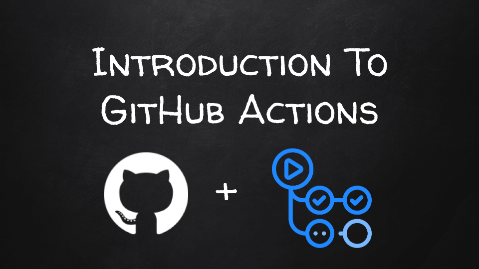 Introduction To GitHub Actions Course